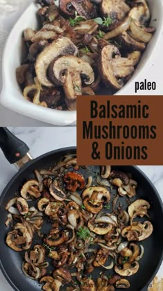 an image of mushrooms and onions cooking in a skillet with the title paleo balsamic mushrooms & onions