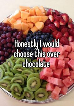 the words honesty would choose this over chocolate are in front of a plate of fruit