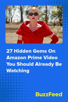 a woman wearing sunglasses and red dress with the words, 27 hidden gems on amazon prime video you should already be watching