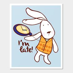 a white rabbit holding a clock with the words i'm late written on it