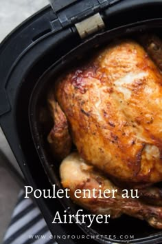 a chicken in an air fryer with the words poulee enterr au airfryer