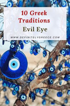 evil eye ornaments hanging from a tree with the words 10 greek traditional evil eye decorations