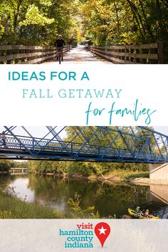 a blue bridge with the words ideas for a fall getaway for families on it