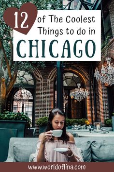 a woman sitting on a couch drinking from a cup with the words 12 of the coolest things to do in chicago