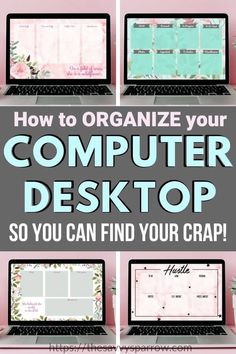 four laptops with the words how to organize your computer desktop so you can find your crap