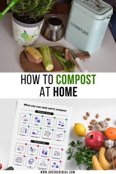 some vegetables and fruits on a table with the words how to compost at home