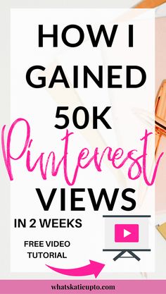 the text how i gained 50k pinterest views in 2 weeks free video