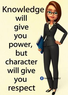 a woman in business attire holding a book and standing next to a quote that reads,'knowlede will give you power, but character will give you respect