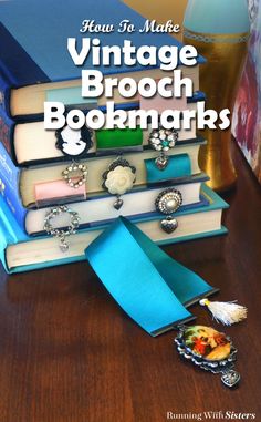 three books stacked on top of each other with the title how to make vintage brooch bookmarks