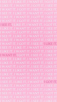 a pink background with words that say i want it