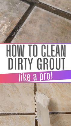 a dirty tile floor with the words how to clean dirty grout like a pro