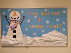 a bulletin board with a snowman on it that says our school is snow cool