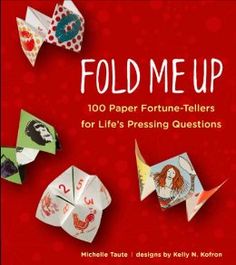 fold me up paper fortune - tellers for life's pressing questions by susan thomas