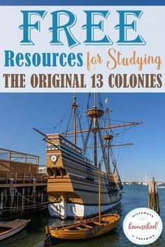 a boat in the water with text overlay that reads free resources for studying the original 13 colonels