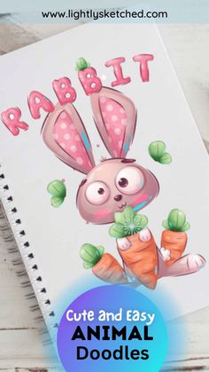 an animal doodle book with the title rabbit cute and easy