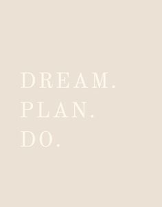 the words dream plan do written in white on a beige background