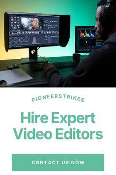 a man sitting in front of a computer monitor with the words hire expert video editors contact us now