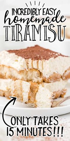 there is a piece of cake that has been cut in half on a plate with the words, incredibly easy homemade tiramesu only takes 15 minutes