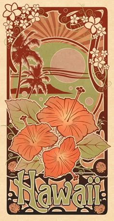 a poster with flowers and the word hawaii on it's back ground, in front of palm trees