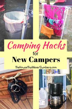 there are pictures of camping hacks for new campers and the words, camping hacks for new campers