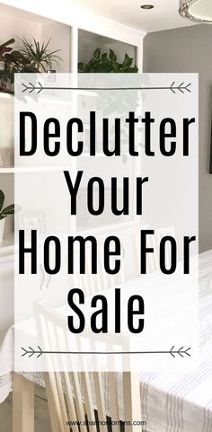 a dining room table with the words declutter your home for sale