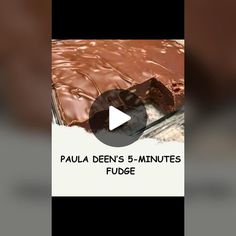 a chocolate cake with the words paula deen's 5 - minute fudge