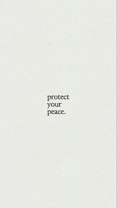 the words protect your peace written in black on a white background