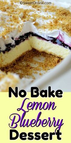 no bake lemon blueberry dessert is shown with the words, no bake lemon blueberry dessert