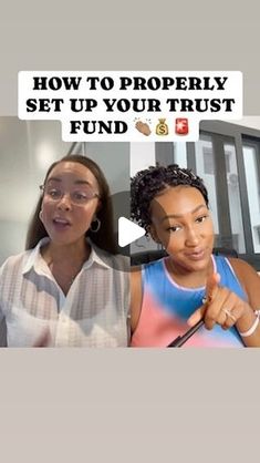 two women talking to each other with the words how to properly set up your trust fund