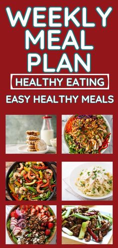 the weekly meal plan includes healthy eating, easy meals and more than just to eat