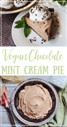 a chocolate pie with whipped cream on top and the words vegan chocolate mint cream pie above it