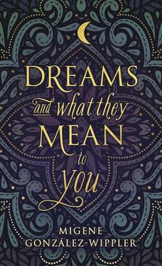 a book cover with the words dreams and what they mean to you written on it