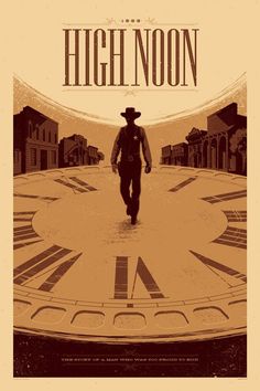 the poster for high noon shows a man walking in front of a large clock