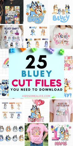 25 bluey cut files you need to use for t - shirts and other items