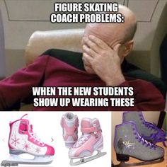 a man sitting in a chair holding his head next to two roller skates with the caption, figure skating coach problems when the new students show up wearing these