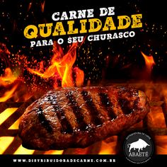 a grilled steak on the grill with flames in the background and text that reads carre de quadladade para o seu churacco