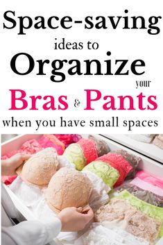 an advertisement for bras and pants that says space saving ideas to organize your bras and pants when you have small spaces