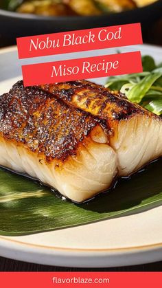 a close up of a plate of food with text overlay that reads, nobu black god miso recipe