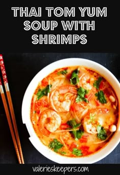 a bowl of shrimp soup with chopsticks next to it and the title reads, thai tom yum soup with shrimps