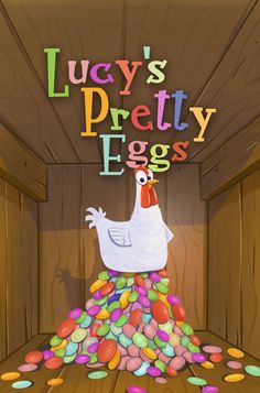 a cartoon chicken on top of a pile of eggs with the words lucky's pretty eggs above it