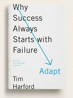 the book cover for why success always starts with failure by tim harrold is shown