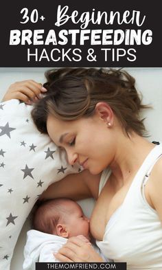 a woman breastfeeding her baby in bed with the words 30 beginner breastfeeding hacks and tips