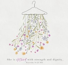 a dress on a hanger with the words she is clothed with strength and dignity