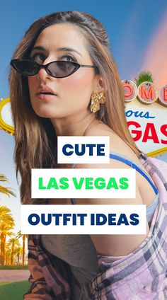 a woman wearing sunglasses with the words cut las vegass outfit ideas in front of her