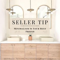 a bathroom with two sinks and mirrors on the wall that says seller tip minimalism is your best friend