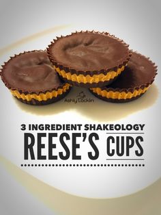 three chocolate cupcakes with the title ingredient shakeology reese's cups