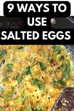 an egg is being cooked in a skillet with the words 9 ways to use salted eggs