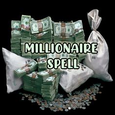 money is piled on top of each other with the words'millionaire spell'over them