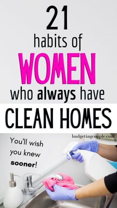 a woman cleaning a kitchen sink with the words 21 habitts of women who always have clean homes