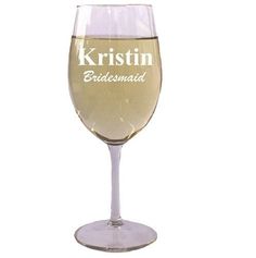 a wine glass with the words kristin bridesmaid in white lettering on it